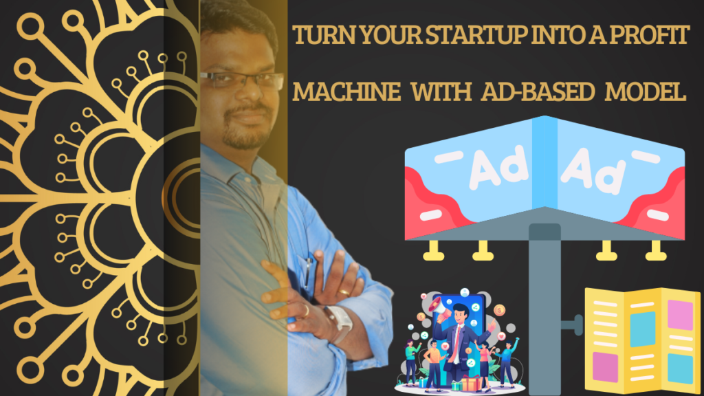 A cover image for a blog post about how to turn a startup into a profit machine with ad-based revenue. The image includes elements of outdoor advertising, print ads, and digital ads.